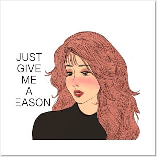 Just give me a reason Posters and Art